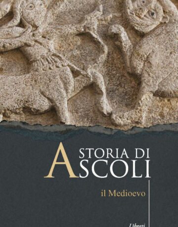 Storia di Ascoli Vol II - Il Medioevo - Librati Editore